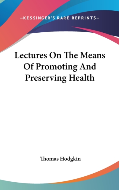 Lectures On The Means Of Promoting And Preserving Health,  Book