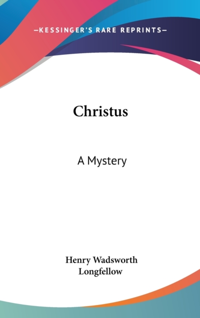 Christus : A Mystery, Hardback Book