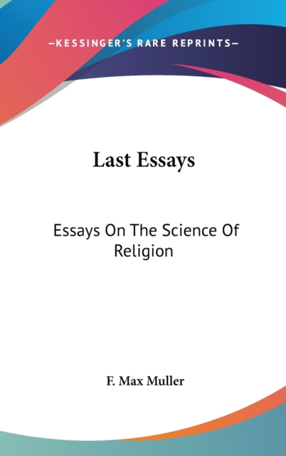 LAST ESSAYS: ESSAYS ON THE SCIENCE OF RE, Hardback Book