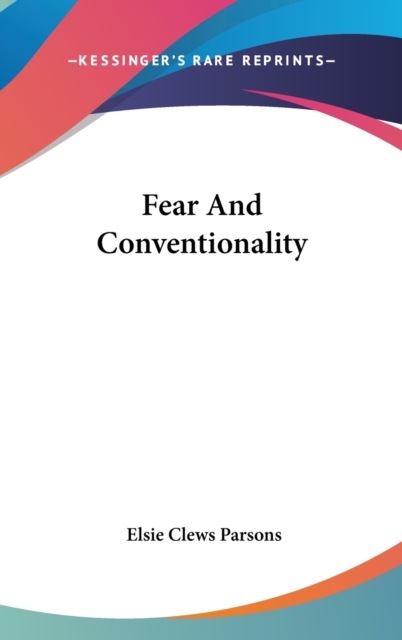 FEAR AND CONVENTIONALITY, Hardback Book