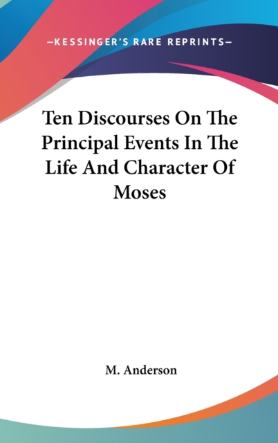 Ten Discourses On The Principal Events In The Life And Character Of Moses,  Book