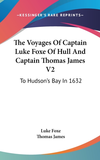 THE VOYAGES OF CAPTAIN LUKE FOXE OF HULL, Hardback Book