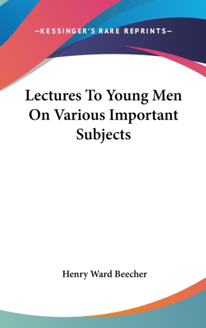 Lectures To Young Men On Various Important Subjects, Hardback Book