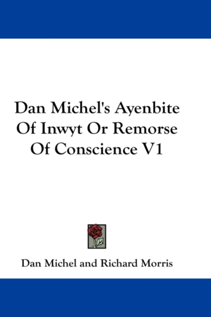 Dan Michel's Ayenbite Of Inwyt Or Remorse Of Conscience V1, Hardback Book