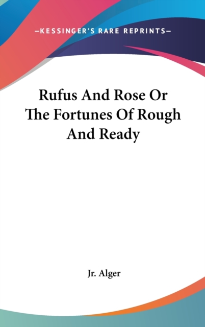 Rufus And Rose Or The Fortunes Of Rough And Ready,  Book
