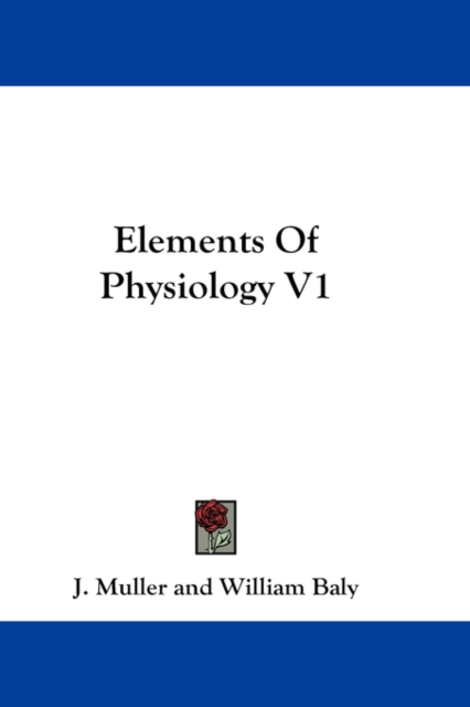 Elements Of Physiology V1, Hardback Book