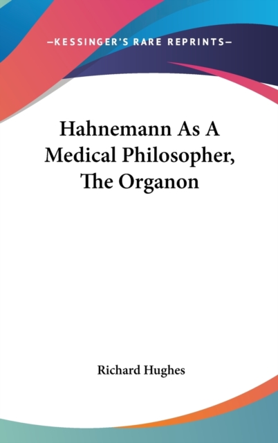 HAHNEMANN AS A MEDICAL PHILOSOPHER, THE, Hardback Book