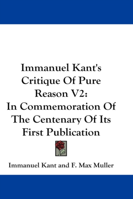 IMMANUEL KANT'S CRITIQUE OF PURE REASON, Hardback Book