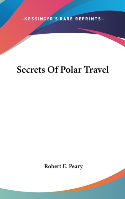 SECRETS OF POLAR TRAVEL, Hardback Book
