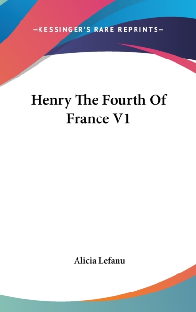 Henry The Fourth Of France V1,  Book
