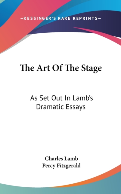 THE ART OF THE STAGE: AS SET OUT IN LAMB, Hardback Book