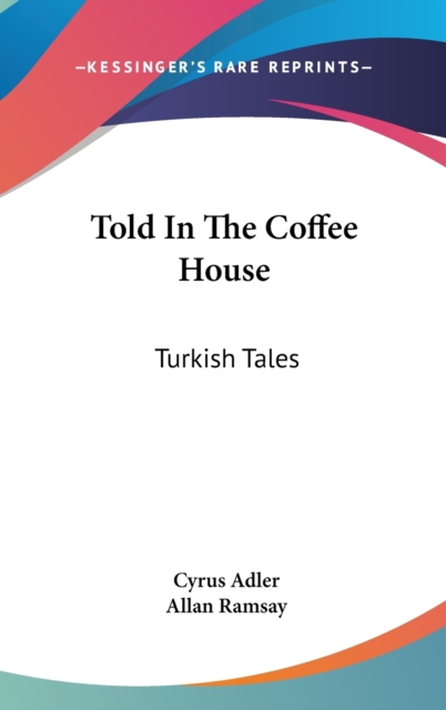 TOLD IN THE COFFEE HOUSE: TURKISH TALES, Hardback Book