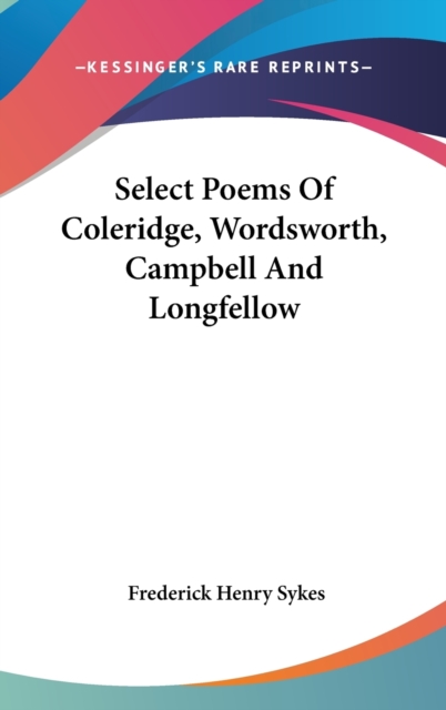 SELECT POEMS OF COLERIDGE, WORDSWORTH, C, Hardback Book