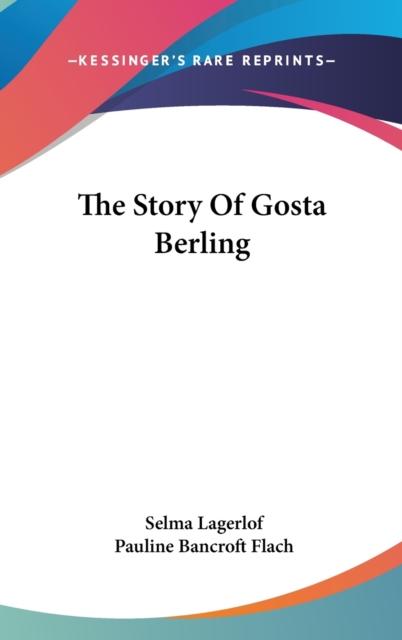 THE STORY OF GOSTA BERLING, Hardback Book