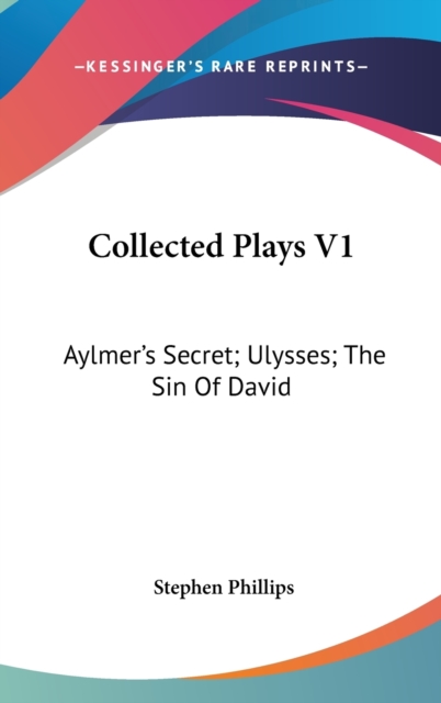 COLLECTED PLAYS V1: AYLMER'S SECRET; ULY, Hardback Book