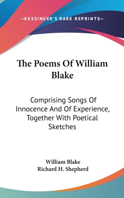 THE POEMS OF WILLIAM BLAKE: COMPRISING S, Hardback Book