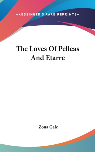 THE LOVES OF PELLEAS AND ETARRE, Hardback Book