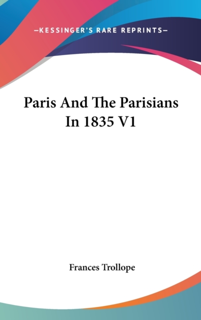 Paris And The Parisians In 1835 V1, Hardback Book