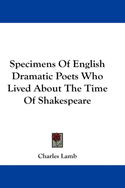 SPECIMENS OF ENGLISH DRAMATIC POETS WHO, Hardback Book