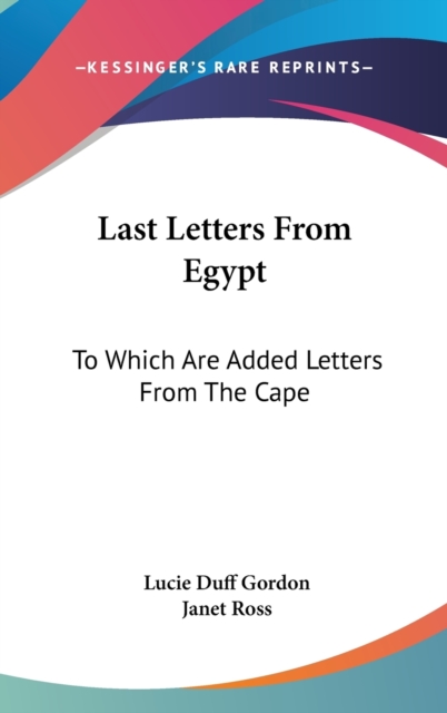LAST LETTERS FROM EGYPT: TO WHICH ARE AD, Hardback Book
