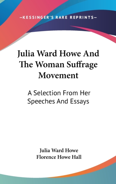 JULIA WARD HOWE AND THE WOMAN SUFFRAGE M, Hardback Book