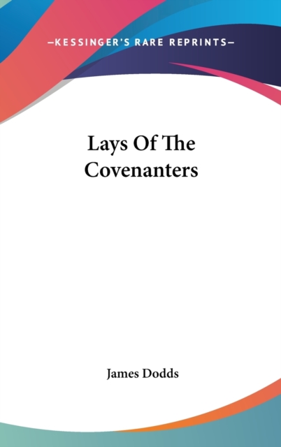 LAYS OF THE COVENANTERS, Hardback Book