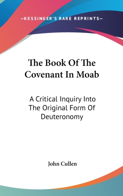 THE BOOK OF THE COVENANT IN MOAB: A CRIT, Hardback Book