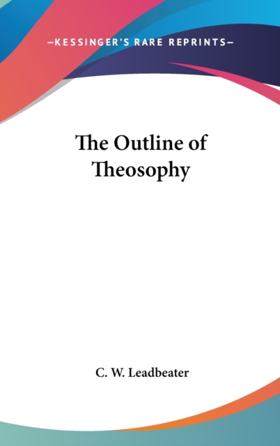THE OUTLINE OF THEOSOPHY, Hardback Book