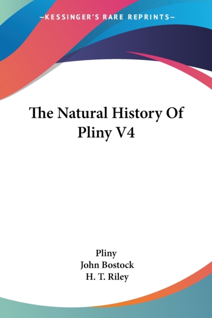 The Natural History Of Pliny V4, Paperback Book