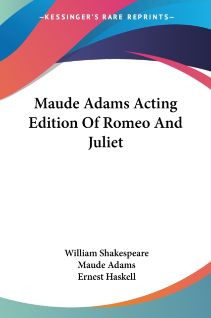 MAUDE ADAMS ACTING EDITION OF ROMEO AND, Paperback Book