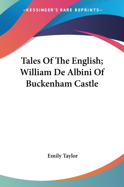 Tales Of The English; William De Albini Of Buckenham Castle, Paperback Book