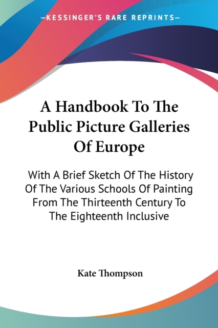 A HANDBOOK TO THE PUBLIC PICTURE GALLERI, Paperback Book