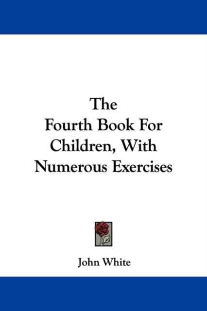 The Fourth Book For Children, With Numerous Exercises, Paperback Book