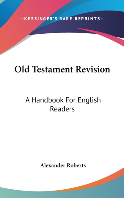 OLD TESTAMENT REVISION: A HANDBOOK FOR E, Hardback Book