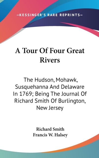 A TOUR OF FOUR GREAT RIVERS: THE HUDSON,, Hardback Book