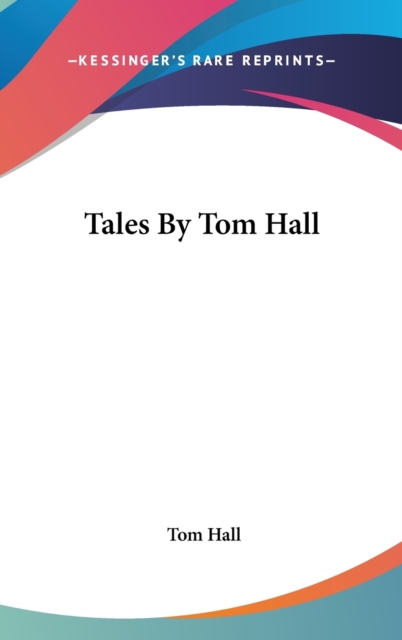 TALES BY TOM HALL, Hardback Book