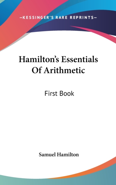 HAMILTON'S ESSENTIALS OF ARITHMETIC: FIR, Hardback Book
