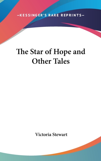 THE STAR OF HOPE AND OTHER TALES, Hardback Book