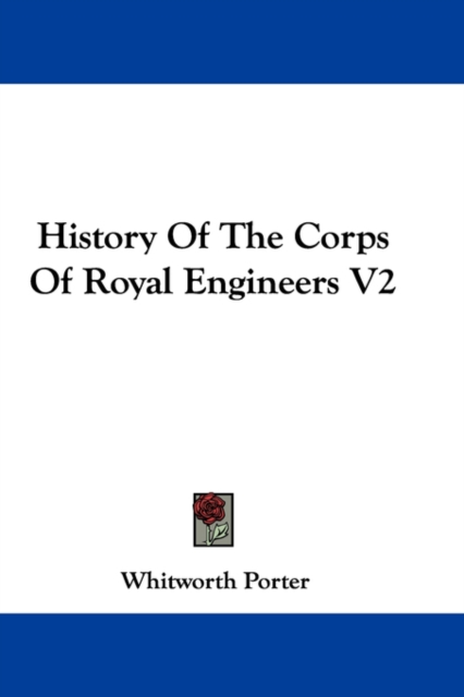 HISTORY OF THE CORPS OF ROYAL ENGINEERS, Hardback Book