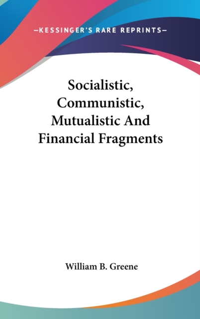 SOCIALISTIC, COMMUNISTIC, MUTUALISTIC AN, Hardback Book
