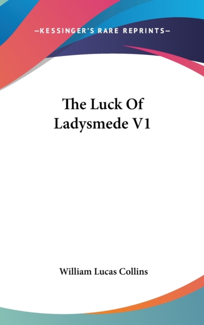 The Luck Of Ladysmede V1, Hardback Book