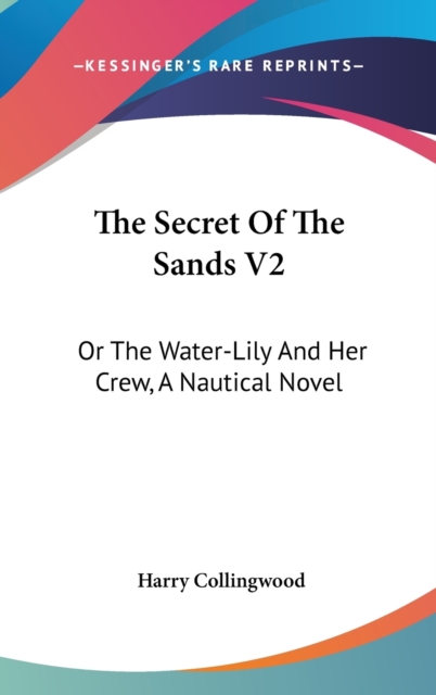 THE SECRET OF THE SANDS V2: OR THE WATER, Hardback Book