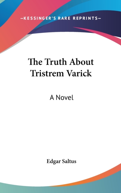 THE TRUTH ABOUT TRISTREM VARICK: A NOVEL, Hardback Book