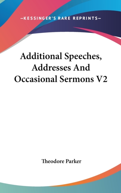 Additional Speeches, Addresses And Occasional Sermons V2,  Book