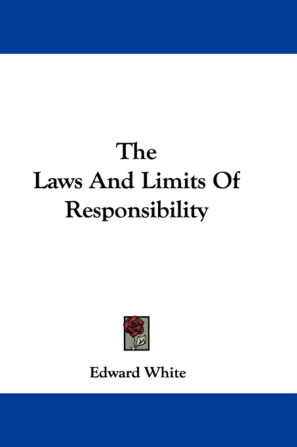 THE LAWS AND LIMITS OF RESPONSIBILITY, Hardback Book