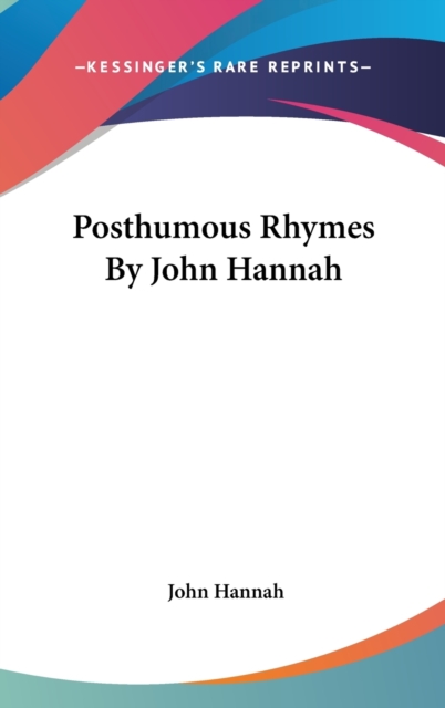Posthumous Rhymes By John Hannah, Hardback Book
