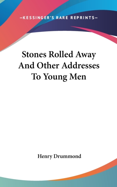 STONES ROLLED AWAY AND OTHER ADDRESSES T, Hardback Book