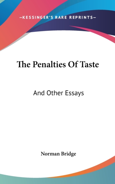 THE PENALTIES OF TASTE: AND OTHER ESSAYS, Hardback Book