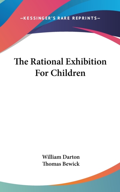 The Rational Exhibition For Children, Hardback Book