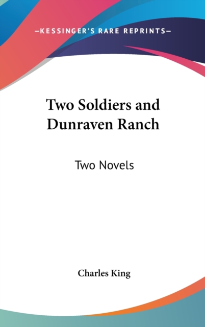 TWO SOLDIERS AND DUNRAVEN RANCH: TWO NOV, Hardback Book